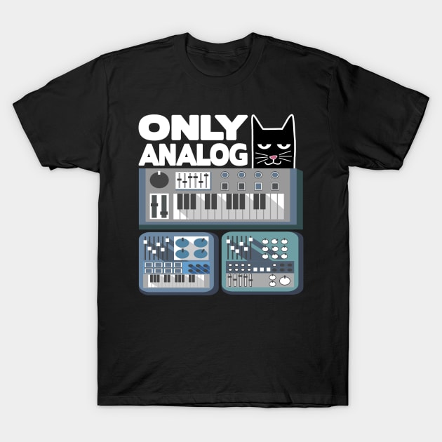 Only Analog Cat Modular Synthesizer Synth Drum T-Shirt by Kuehni